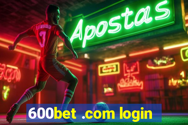 600bet .com login